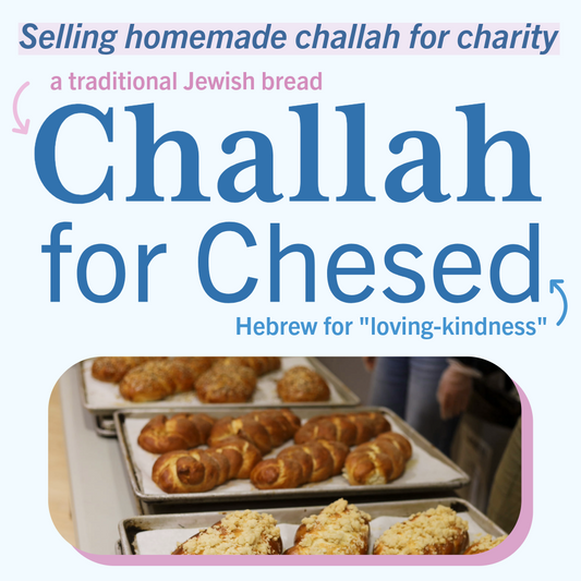 Challah For Chesed - on campus only